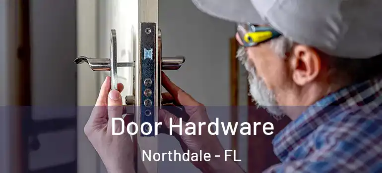 Door Hardware Northdale - FL