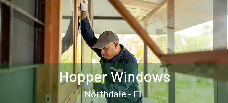 Hopper Windows Northdale - FL