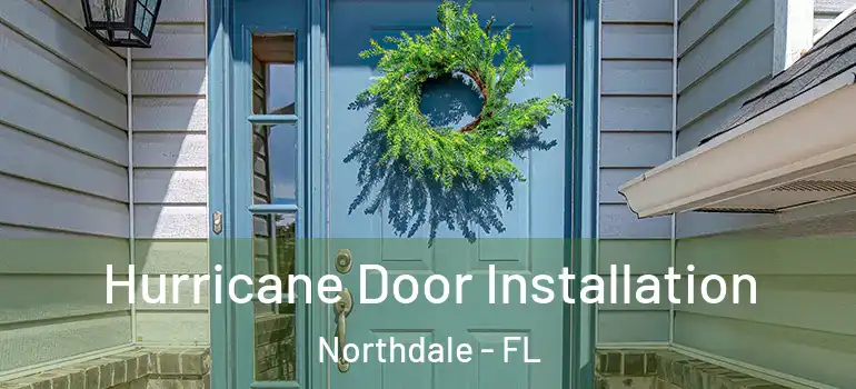 Hurricane Door Installation Northdale - FL
