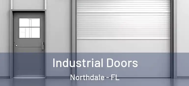 Industrial Doors Northdale - FL
