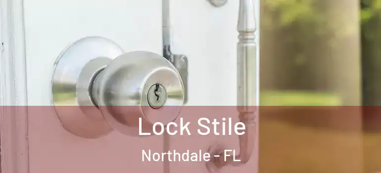 Lock Stile Northdale - FL