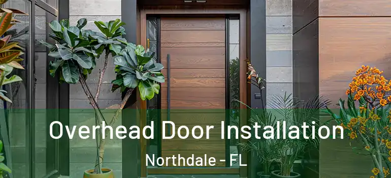 Overhead Door Installation Northdale - FL