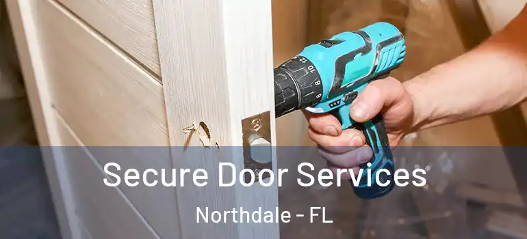 Secure Door Services Northdale - FL